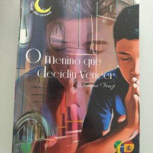 O menino que decidiu vencer